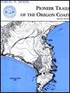 Pioneer Trails of the Oregon Coast, (Paperback)