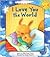 I Love You the World
