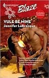 Yule Be Mine by Jennifer LaBrecque