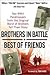 Brothers in Battle, Best of Friends by William Guarnere