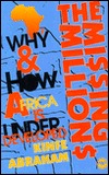 The Missing Millions: Why and How Africa Is Underdeveloped (Paperback)