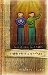 Faith That Breathes: Real Stories, Real Faith Faith That Breathes: Real Stories, Real Faith