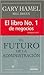 El futuro de la administracion by Gary Hamel
