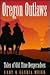 Oregon Outlaws: Tales of Ol...