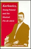 Karlowicz, Young Poland and the Musical Fin-De-Siecle (Hardcover)