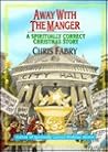 Away with the Manger by Chris Fabry