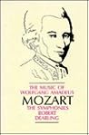The Music of Wolfgang Amadeus Mozart: The Symphonies The Music of Wolfgang Amadeus Mozart: The Symphonies