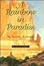 A Rainbow in Paradise (Rain...