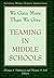 We Gain More Than We Give: Teaming in Middle Schools