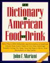 The Dictionary of American Food and Drink: More Than 2,000 Definitions and Descriptions of American Classics from Caesar Salad to Coleslaw, from Egg (Paperback)