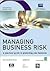 Managing Business Risk: A Practical Guide to Protecting Your Business