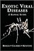 Exotic Viral Diseases: A Gl...