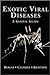 Exotic Viral Diseases: A Global Guide