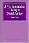 A Neo-Aristotelian Theory of Social Justice (Series in Philosophy)