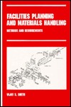 Facilities Planning and Materials Handling (Manufacturing Engineering and Materials Processing)