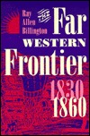 The Far Western Frontier 1830-1860 (Historians of the Frontier and American West)