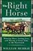 The Right Horse: Winning Mo...