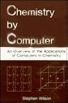 Chemistry by Computer: An Overview of the Applications of Computers in Chemistry (Adam Hilger Series on Optics and) Chemistry by Computer: An Overview of the Applications of Computers in Chemistry (Adam Hilger Series on Optics and)