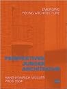 Emerging Young Architecture: Hans Heinrich Müller Prize 2004