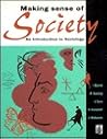 Making Sense of Society: An Introduction to Sociology Making Sense of Society: An Introduction to Sociology