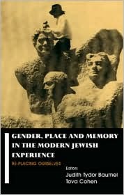 Gender, Place and Memory in the Modern Jewish Experience: Replacing Ourselves (Parkes-Wiener Series on Jewish Studies)