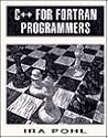 C++ for Fortran Programmers
