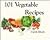101 Vegetable Recipes