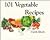 101 Vegetable Recipes