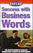 KAPLAN SUCCESS WITH BUSINESS WORDS: THE ENGLISH VOCABULARY GUIDE FOR INTERNATIONAL STUDENTS AND PROFESSIONALS (Success With Words, Vocabulary Guides for Students and Professionals)