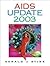 AIDS Update 2003: An Annual Overview of Acquired Immune Deficiency Syndrome