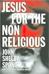 Jesus for the Non-Religious by John Shelby Spong