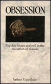 Obsession: Psychic Forces and Evil in the Causation of Disease (Paperback)