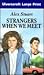 Strangers When We Meet