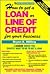 How to Get a Loan or Line of Credit for Your Business by Bryan E. Milling