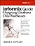 Informix Guide to Designing Databases and Data Warehouses by Informix Software