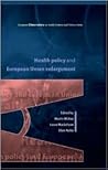 Health Policy and European Union Enlargement (European Observatory on Health Systems and Policies Series)