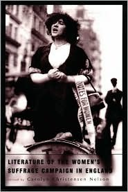 Literature of the Women's Suffrage Campaign in England (Paperback)