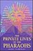 Private Lives of the Pharaohs