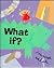 What If?