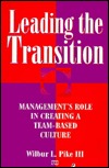 Leading the Transition: Management's Role in Creating a Team-Based Culture (Hardcover)