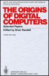 The Origins of Digital Computers (Texts & Monographs in Computer Science)