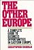 The Other Europe: A Complete Guide to Business Opportunities in Eastern Europe