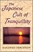 The Japanese Cult of Tranquillity