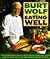 Eating Well: An International Collection of Recipes, Food Lore, Facts, and Tips from One of the World's Best-Known TV Chefs