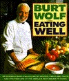 Eating Well: An International Collection of Recipes, Food Lore, Facts, and Tips from One of the World's Best-Known TV Chefs (Hardcover)