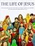The Life of Jesus: Adapted from the New Revised Standard Version of the Bible