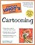 The Complete Idiot's Guide to Cartooning