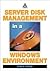 Server Disk Management in a Windows Environment
