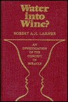 Water into Wine?: An Investigation of the Concept of Miracle (Hardcover)