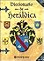 Diccionario de heraldica / Heraldry Dictionary (Spanish Edition)
